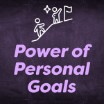 Power of Personal Goals