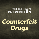 Operation prevention, counterfeit drugs